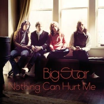 Big Star - OV-61_Big_Star_Nothing_Can_Hurt_Me copy